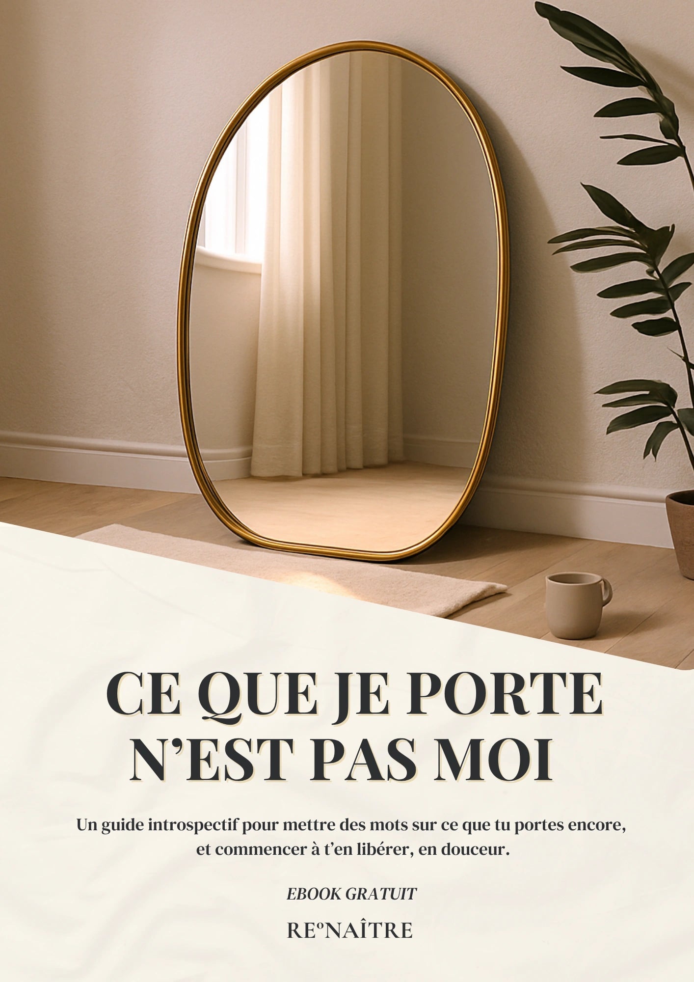Ce que tu portes n’est pas toi. Ce guide va te le prouver. - RE°NAÎTRE